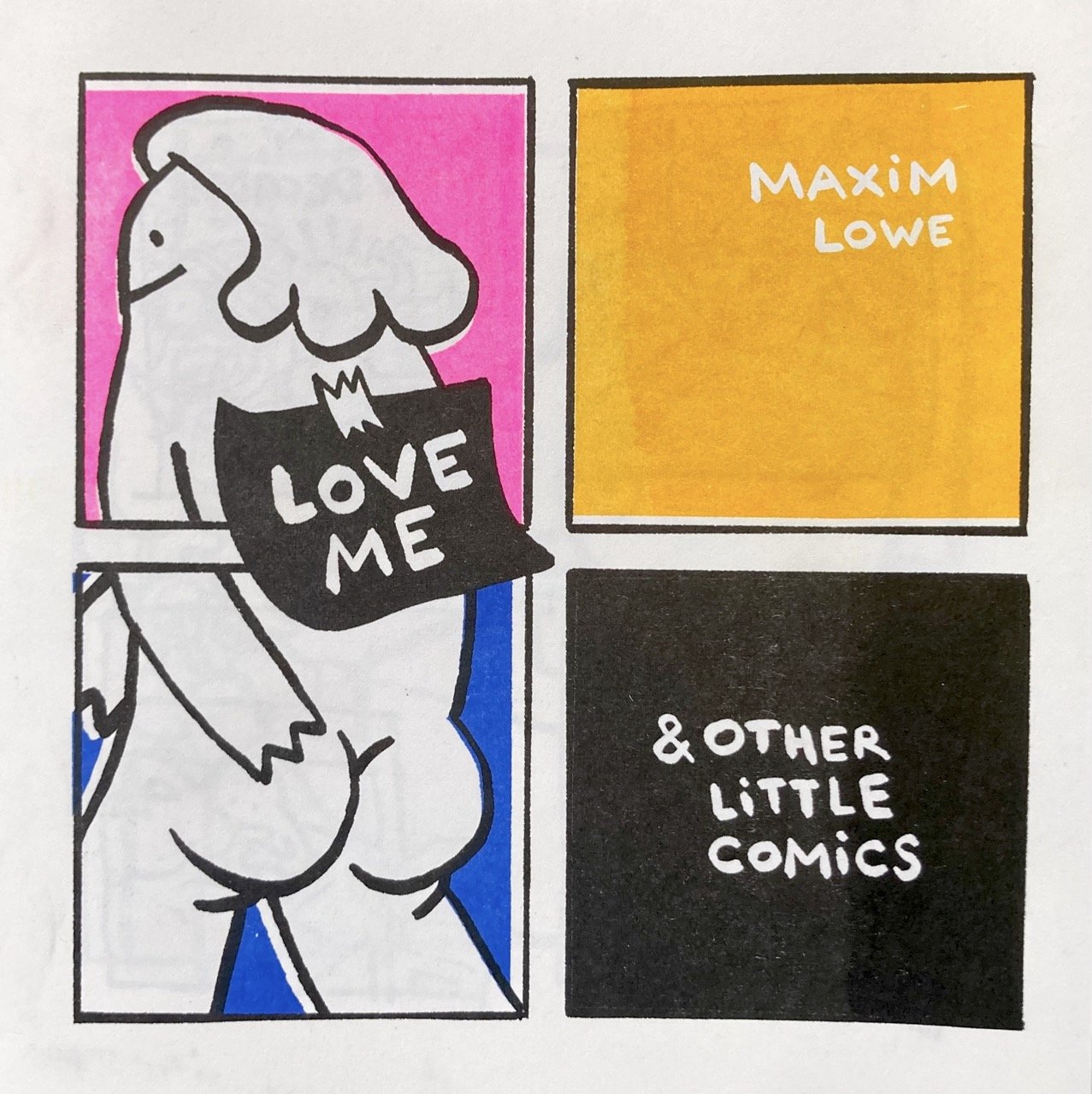 Love Me & Other Little Comics by Maxim Lowe