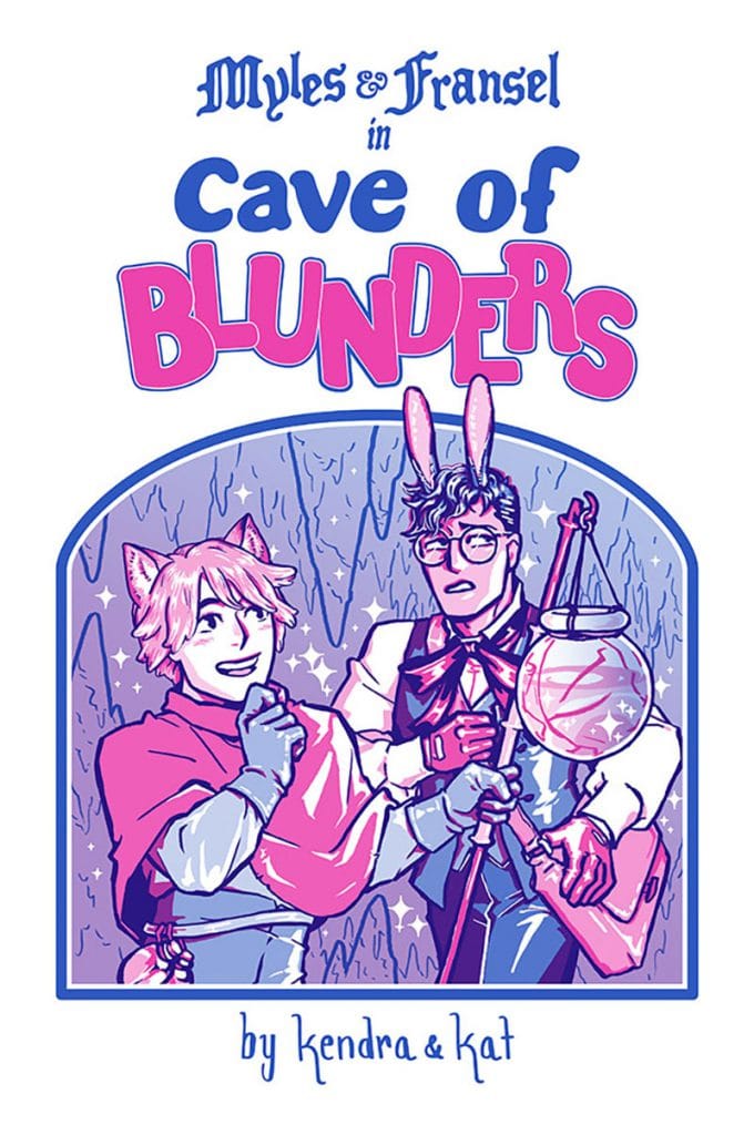 Myles & Fransel: Cave of Blunders by Kendra & Kat