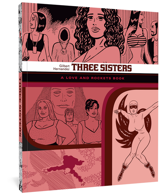 Three Sisters: A Love and Rockets Book by Gilbert Hernandez