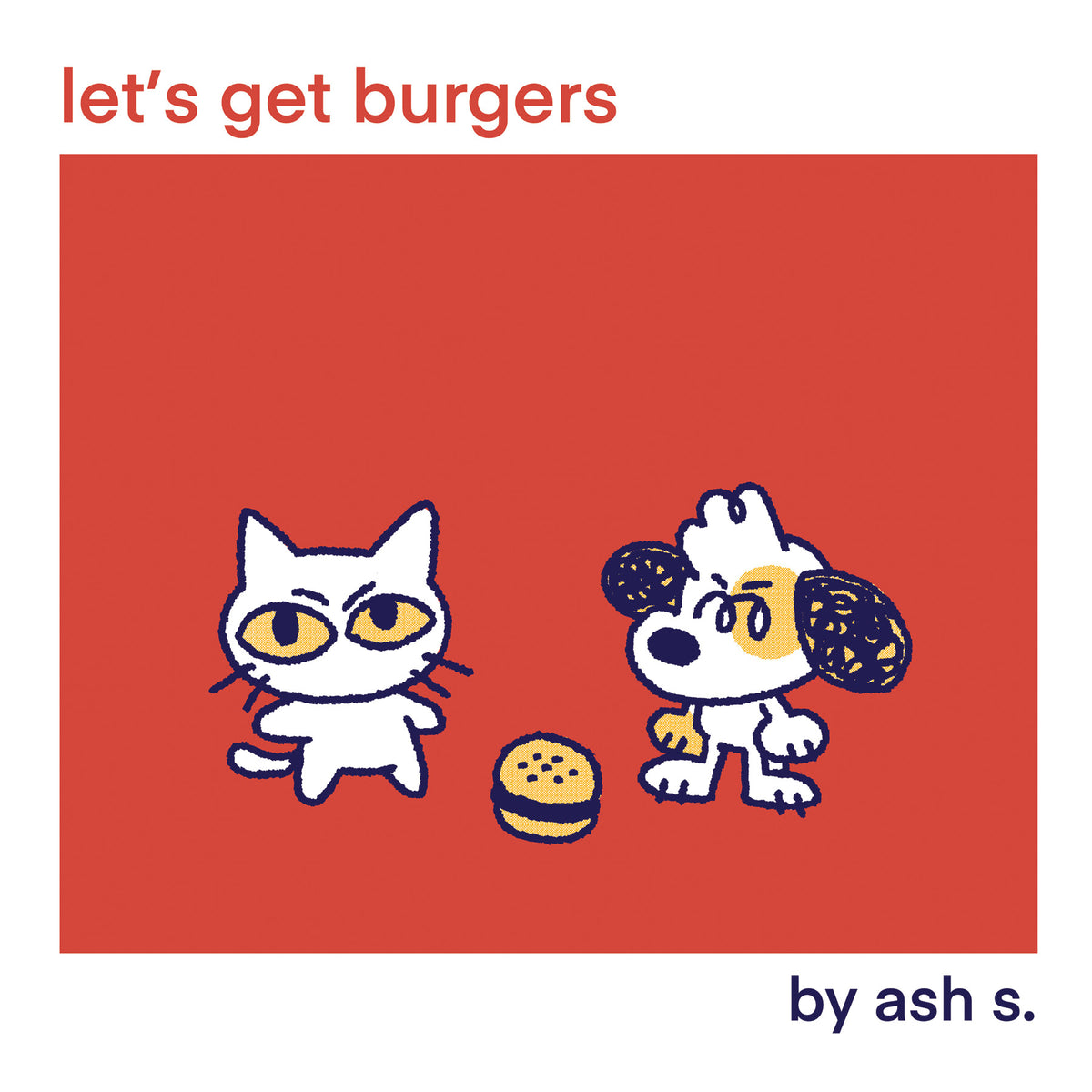 Let's Get Burgers by ash s. Silver Sprocket