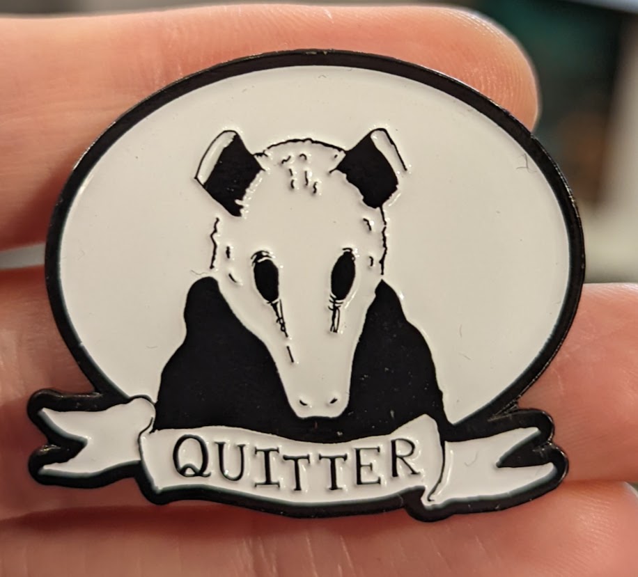 Enamel Pin: Quitter by Lauren Monger