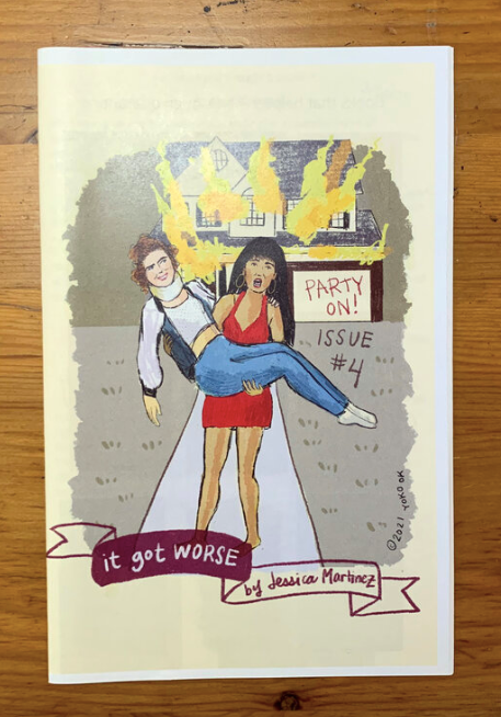 Party On! Zine #4: It Got Worse by Jessica Martinez