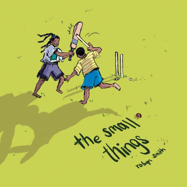The Small Things by Robyn Smith