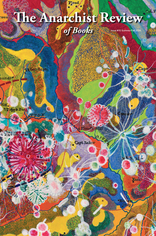 The Anarchist Review of Books #10 summer/fall 2025