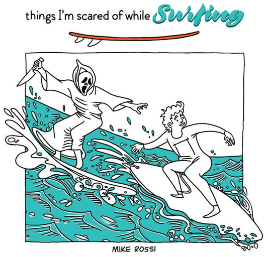 Things I'm Scared of While Surfing