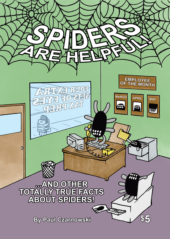 Spiders are Helpful! (and other totally true facts about Spiders) by Paul Czarnowski