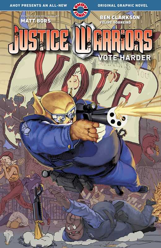 Justice Warriors Vol. 2: Vote Harder by Matt Bors and Ben Clarkson