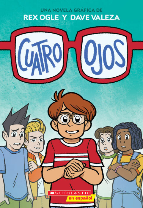 Cuatro Ojos por Rex Ogle y Dave Valeza (Spanish Edition)