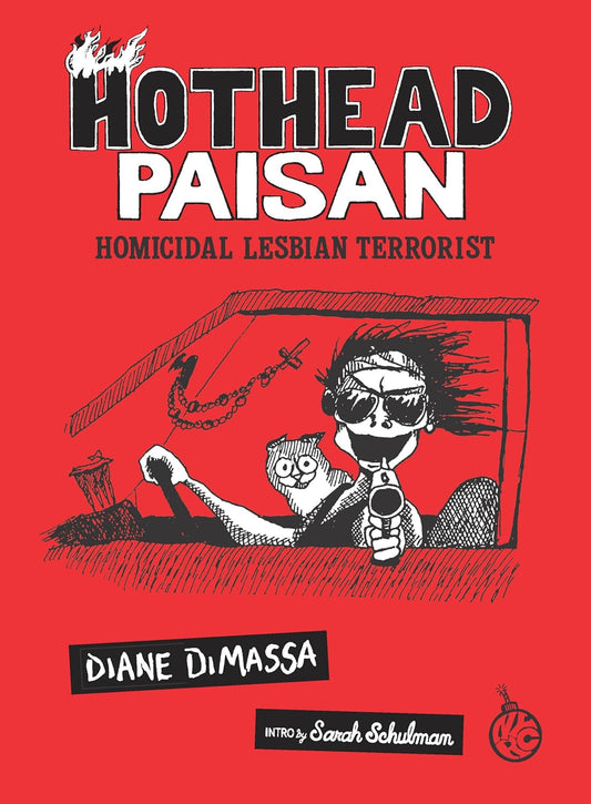Hothead Paisan: Homicidal Lesbian Terrorist By Diane DiMassa