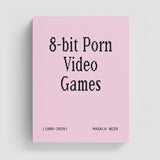 8-bit Porn Video Games by Masala Noir