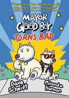 Mayor Good Boy Goes Bad by Miranda Harmon and Dave Scheidt