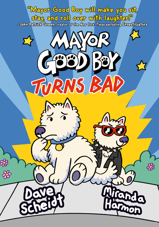 Mayor Good Boy Turns Bad by Miranda Harmon and Dave Scheidt