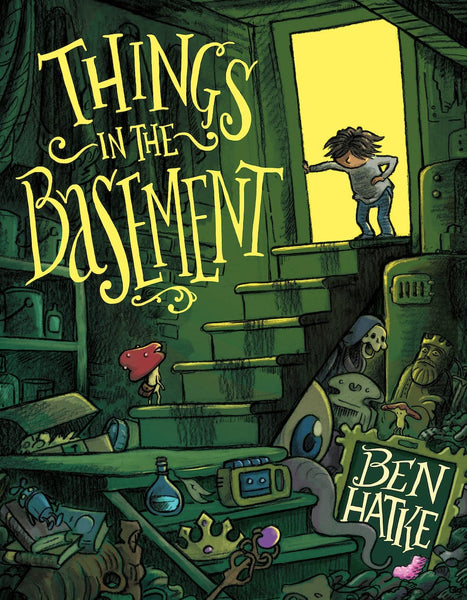 Things In The Basement by Ben Hatke