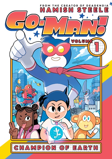 Go-Man: Champion of Earth by Hamish Steele
