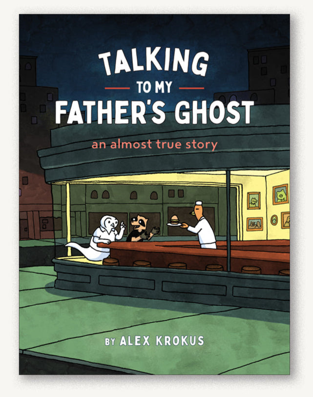 Book cover of 'Talking to My Father's Ghost' by Alex Krokus with a ghostly figure in a diner.