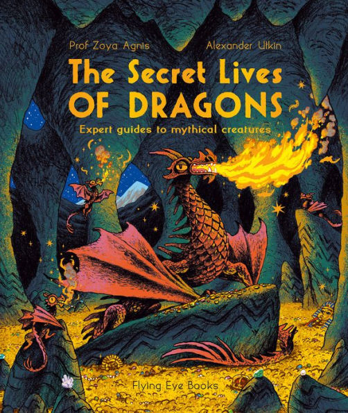 Secret Lives of Dragons PB by by Zoya Agnis and Alexander Utkin