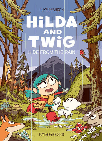 Hilda & Twig: Hide From The Rain by Luke Pearson