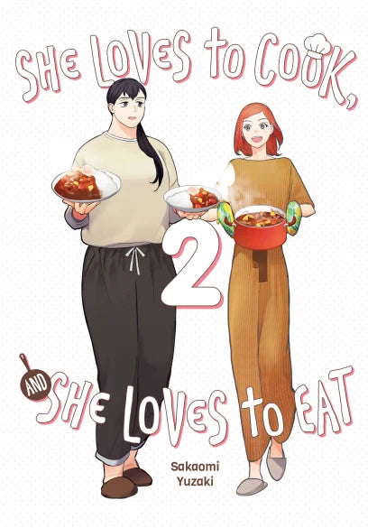 She Loves to Cook and She Loves to Eat Vol. 2 by Sakaomi Yuzaki