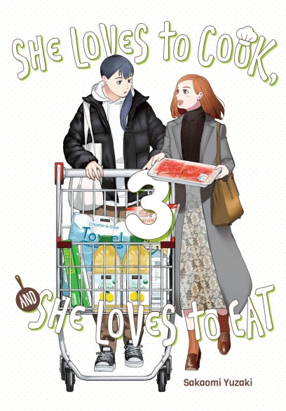 She Loves to Cook and She Loves to Eat Vol. 3 by Sakaomi Yuzaki