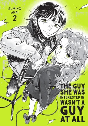 The Guy She Was Interested In Wasn't a Guy at All, Vol. 2 by Sumiko Arai