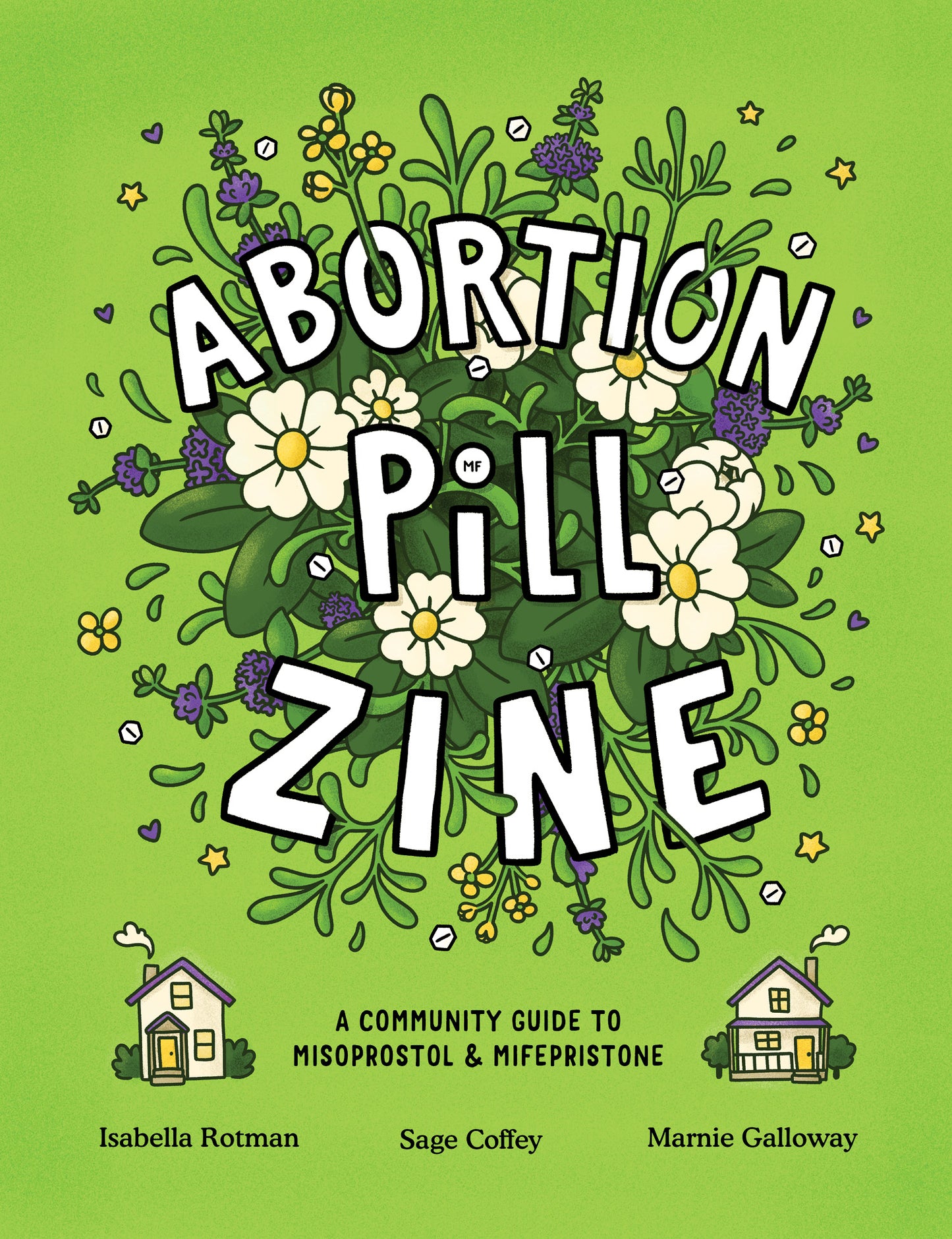 Abortion Pill Zine: A Community Guide to Misoprostol and Mifepristone by Isabella Rotman, Sage Coffey & Marnie Galloway