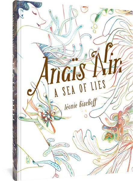 Anaïs Nin: A Sea of Lies by Léonie Bischoff