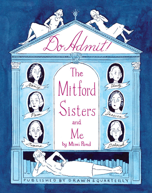 Do Admit: The Mitford Sisters and Me by Mimi Pond
