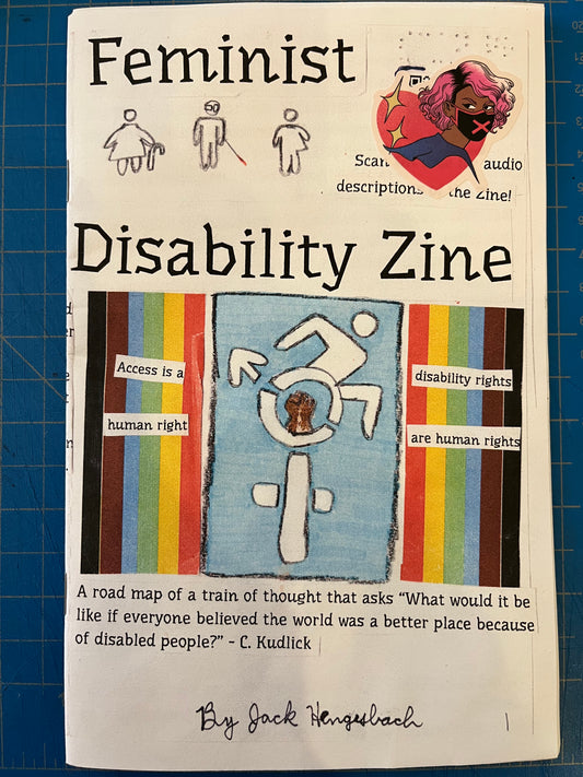 Feminist Disability Zine by Jack Hengesbach