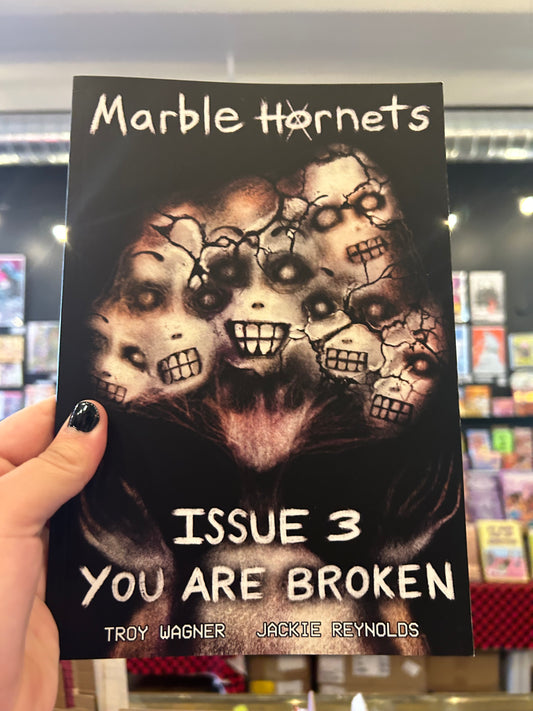 Marble Hornets Issue 3: You Are Broken by Troy Wagner and Jackie Reynolds