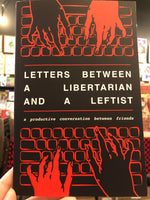 Letters Between A Libertarian and a Leftist: A Productive Conversation Among Friends