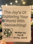 The Joy's of Exploring Your World With Geocaching! Zine by Tori Bowler and Joa Dimas