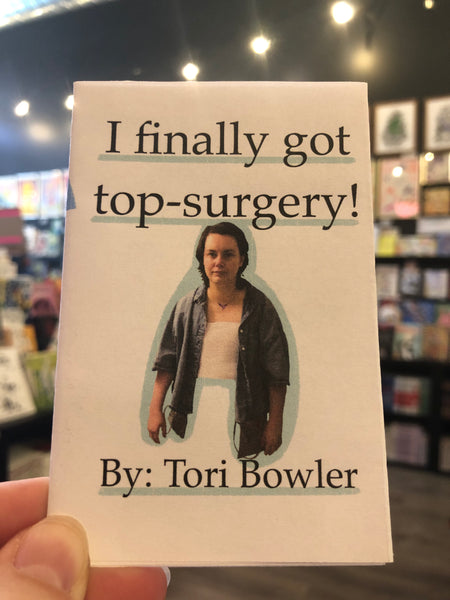 I Finally Got Top-Surgery! by Tori Bowler