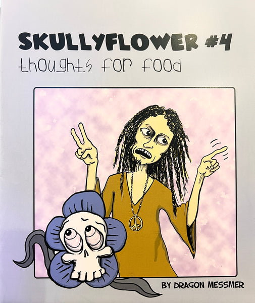 Skully Flower: Thoughts For Food by Dragon Messmer