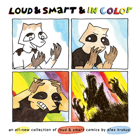 Loud & Smart & In Color: an all-new collection of Loud & Smart comics by Alex Krokus