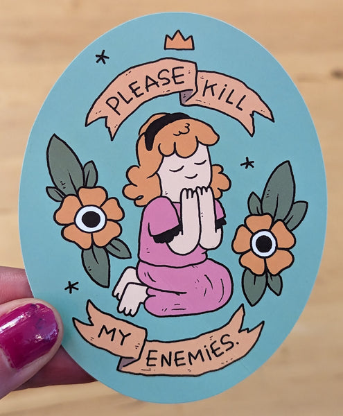 Sticker: Please Kill My Enemies by Michael Sweater