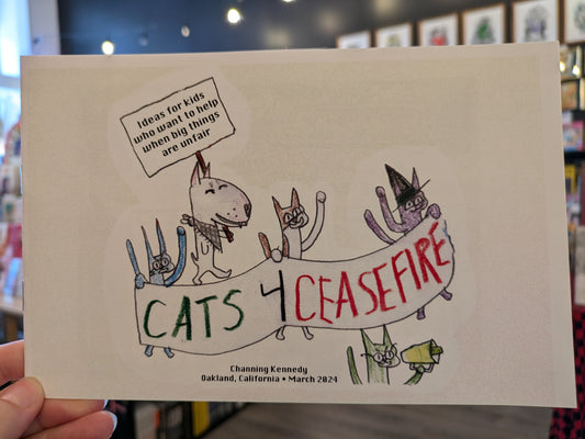 Cats 4 Ceasefire: Ideas for kids who want to help when big things are unfair by Channing Kennedy