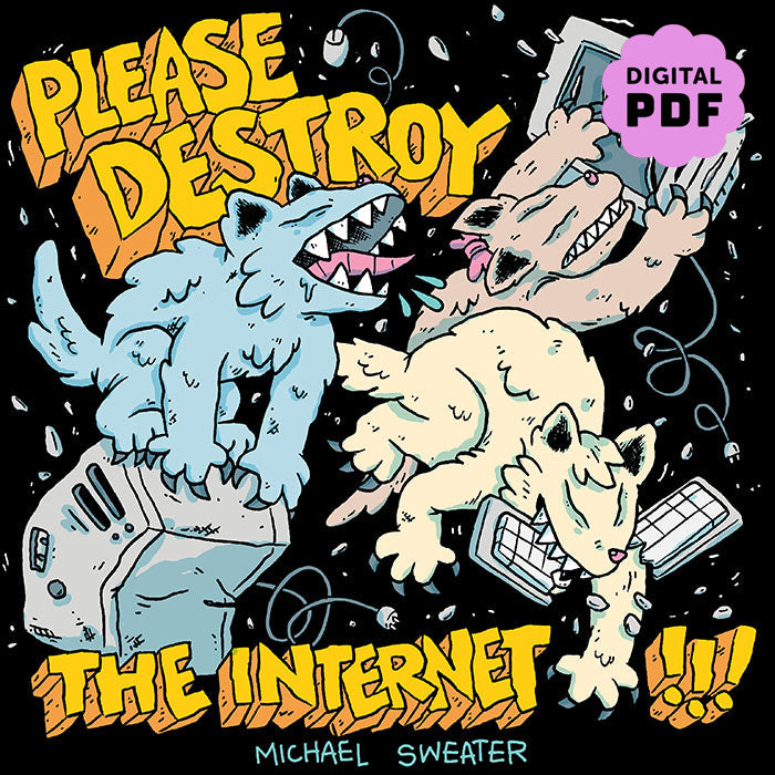 PDF Download: Please Destroy The Internet by Michael Sweater