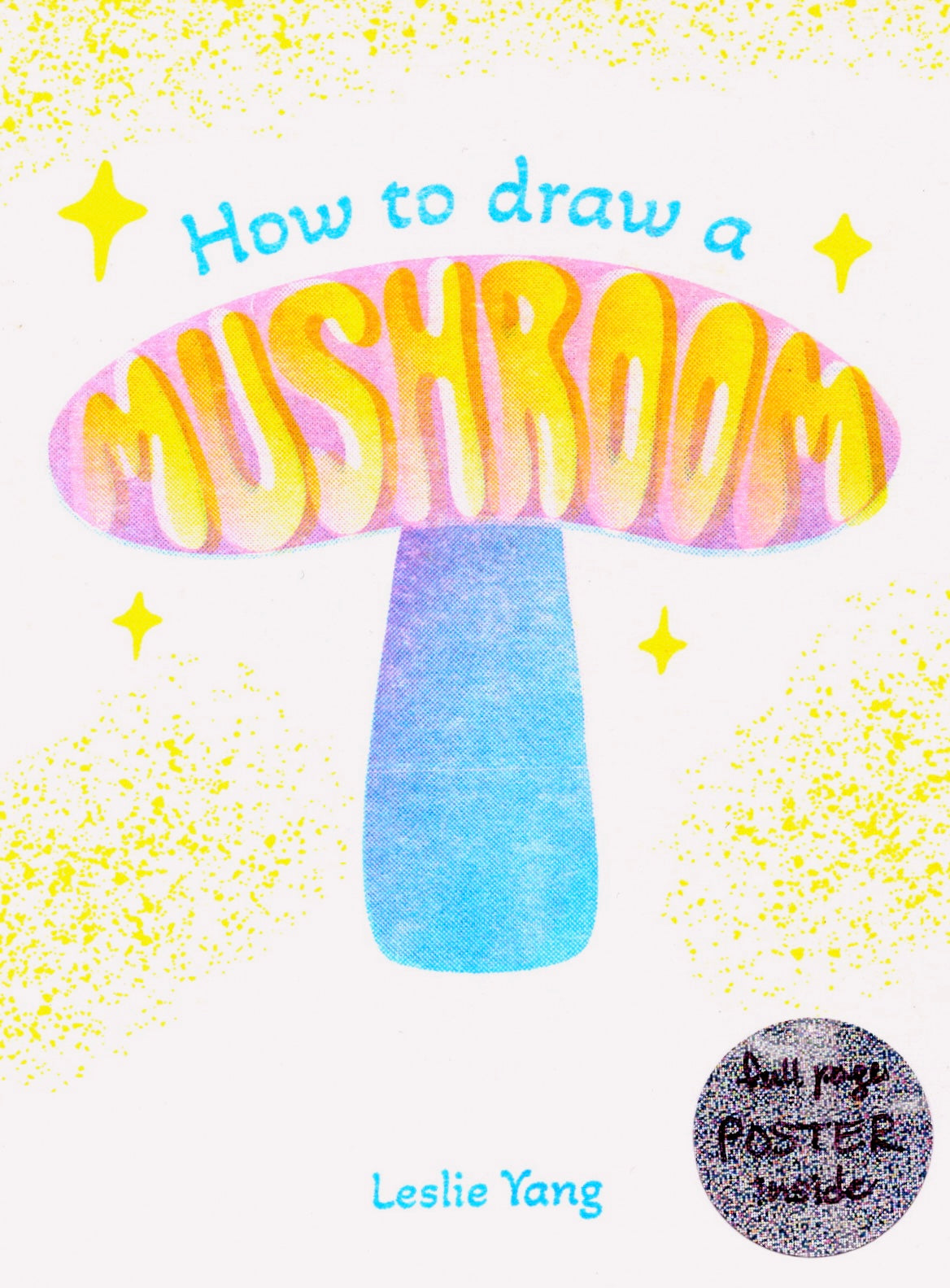 How to Draw a Mushroom by Leslie Yang