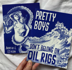 Pretty Boys Don't Belong on Oil Rigs byAndreas L.