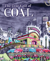 The True Cost of Coal by Beehive Collective