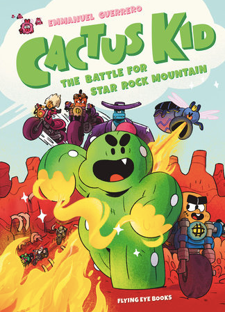 Cactus Kid and the Battle for Star Rock Mountain by Emmanuel Guerrero
