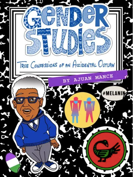 Gender Studies: True Confessions of an Accidental Outlaw by Ajuan Mance