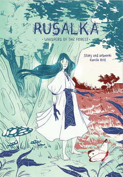 Rusalka: Whispers of the Forest by Kamila Kròl