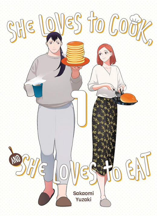 She Loves to Cook and She Loves to Eat Vol. 1 by Sakaomi Yuzaki