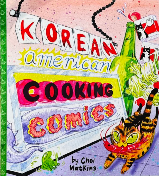 Korean American Cooking Comics by Choi Watkins 2nd. Edition