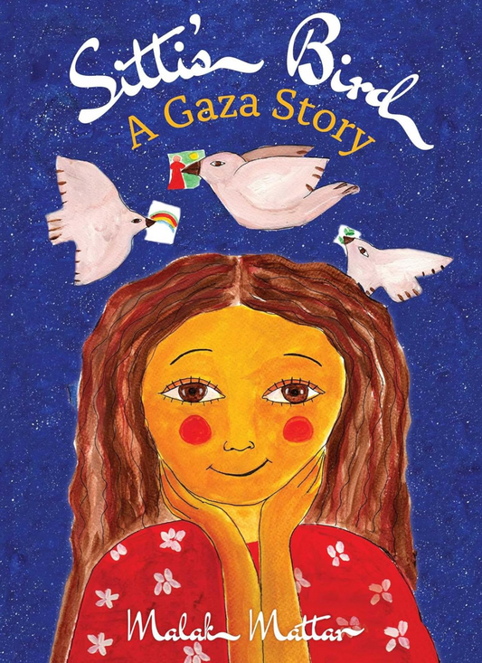 Sitti's Bird: A Gaza Story by Malak Mattar