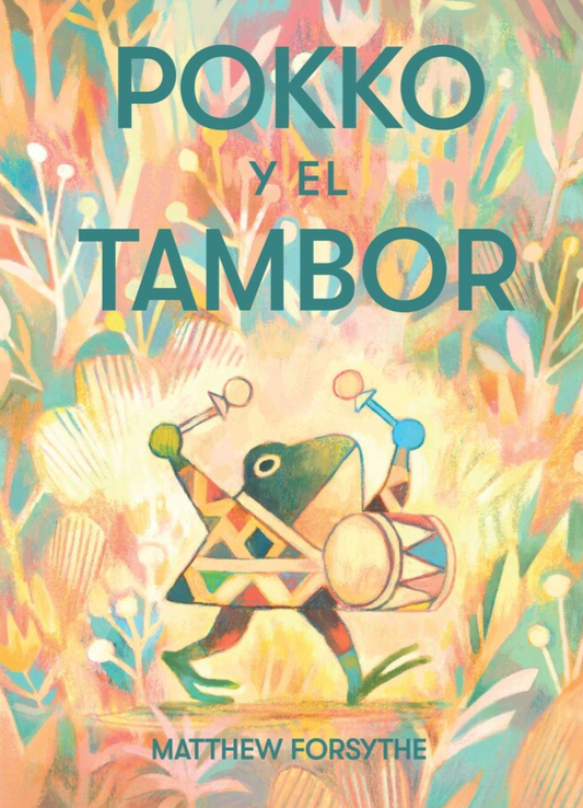 Pokko y el tambor (Español) By Matt Forsythe, Translated by Alexis Romay