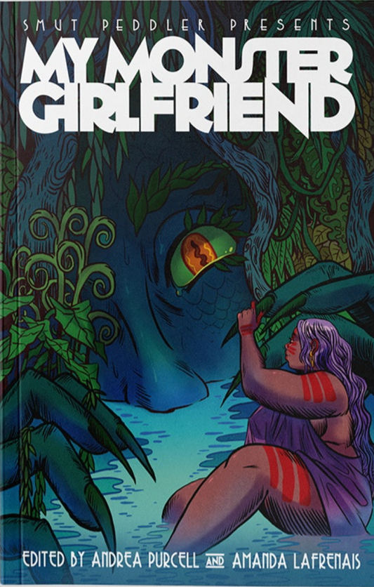 Smut Peddler Presents: My Monster Girlfriend Anthology