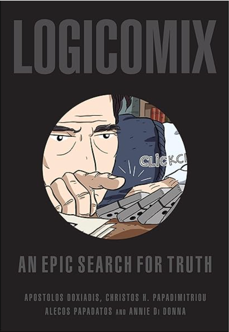 Logicomix: An epic search for truth by Apostolos Doxiadis and Christos Papadimitriou