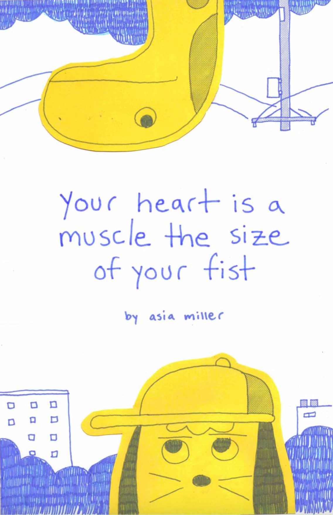 Your Heart is a Muscle the Size of Your Fist by Asia Miller